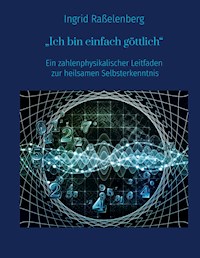 Ich bin einfach göttlich - Ingrid Raßelenberg - E-Book