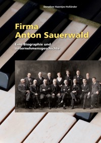 Firma Anton Sauerwald - Dorothee Haentjes-Holländer - E-Book