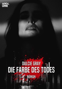 DIE FARBE DES TODES - Dulcie Gray - E-Book