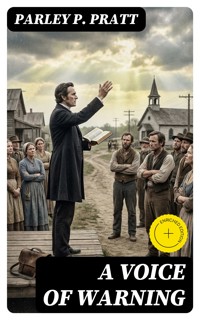 A Voice of Warning - Parley P. Pratt - E-Book