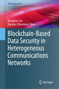 Blockchain-Based Data Security in Heterogeneous Communications Networks - Dongxiao Liu - E-Book