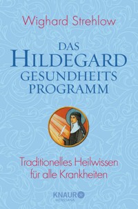 Das Hildegard-Gesundheitsprogramm - Dr. Wighard Strehlow - E-Book