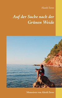 Auf der Suche nach der Grünen Weide - Akoth Sewe - E-Book