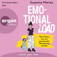 Emotional Load - Wie Mütter frei von emotionaler Überlastung werden (Ungekürzte Lesung) - Susanne Mierau - Hörbuch