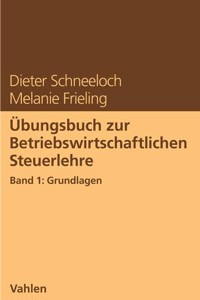 Übungsbuch zur Betriebswirtschaftlichen Steuerlehre - Dieter Schneeloch - E-Book