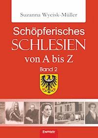 Schöpferisches Schlesien von A bis Z (Band 2) - Suzanna Wycisk-Müller - E-Book