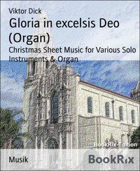 Gloria in excelsis Deo (Organ) - Viktor Dick - E-Book