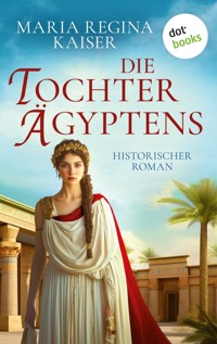Die Tochter Ägyptens - Maria Regina Kaiser - E-Book