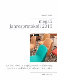 mega5 Jahresprotokoll 2015 -  - E-Book