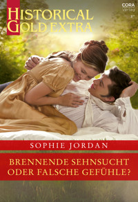 Brennende Sehnsucht oder falsche Gefühle? - Sophie Jordan - E-Book