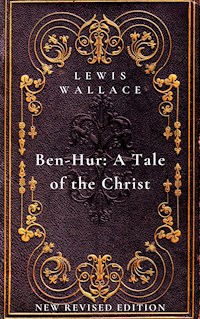 Ben-Hur: A Tale of the Christ - Lewis Wallace - E-Book
