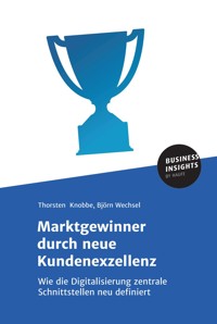 Marktgewinner durch neue Kundenexzellenz - Thorsten Knobbe - E-Book