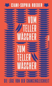 Vom Tellerwäscher zum Tellerwäscher - Ciani-Sophia Hoeder - E-Book