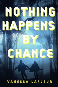 Nothing Happens By Chance - Vanessa Lafleur - E-Book