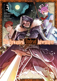 The Unwanted Undead Adventurer (Manga) Volume 3 - Yu Okano - E-Book