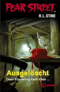 Fear Street 6 - Ausgelöscht - R.L. Stine - E-Book