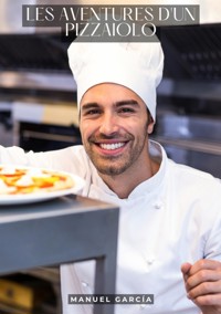 Les aventures d'un pizzaiolo - Manuel García - E-Book