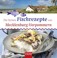 Die besten Fischrezepte aus Mecklenburg-Vorpommern - Stefan Bützow - E-Book
