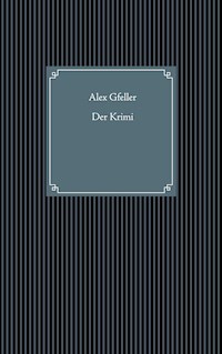 Der Krimi - Alex Gfeller - E-Book