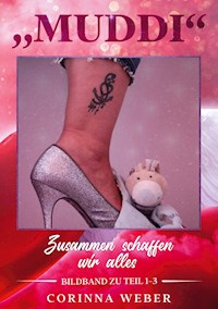 Muddi Bildband zu Teil 1-3 - Corinna Weber - E-Book