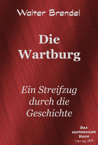 Die Wartburg - Walter Brendel - E-Book