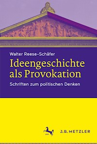 Ideengeschichte als Provokation - Walter Reese-Schäfer - E-Book