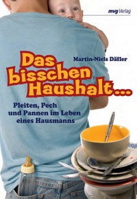 Das bisschen Haushalt… - Martin-Niels Däfler - E-Book