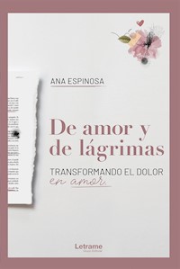 De amor y de lágrimas - Ana Espinosa - E-Book