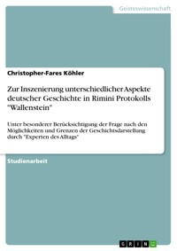 Zur Inszenierung unterschiedlicher Aspekte deutscher Geschichte in Rimini Protokolls "Wallenstein" - Christopher-Fares Köhler - E-Book