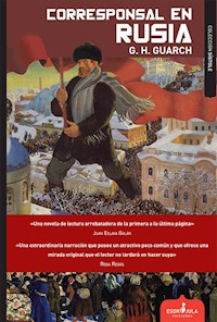 Corresponsal en Rusia - G. H. Guarch - E-Book