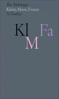 Kleist, Moos, Fasane - Ilse Aichinger - E-Book