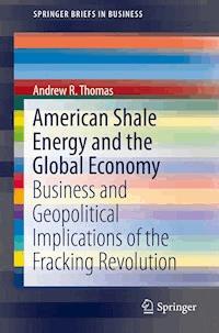 American Shale Energy and the Global Economy - Andrew R. Thomas - E-Book