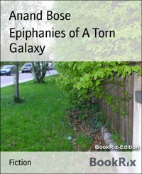 Epiphanies of A Torn Galaxy - Anand Bose - kostenlos E-Book