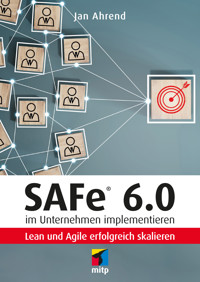 SAFe® 6.0 im Unternehmen implementieren - Jan Ahrend - E-Book