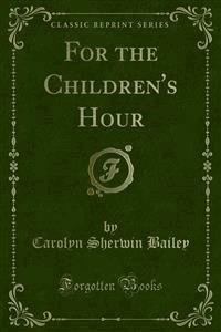 For the Children's Hour - Clara M. Lewis - E-Book