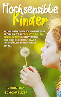 Hochsensible Kinder - Christina Schönfelder - E-Book
