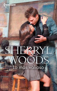 Lo más valioso - SHERRYL WOODS - E-Book
