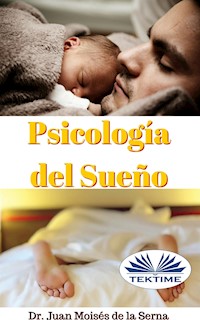 Psicología Del Sueño - Juan Moisés   De La Serna - E-Book