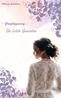 Prophezeiung - Melanie Baumann - E-Book