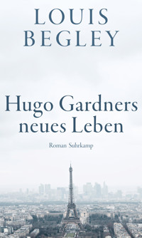 Hugo Gardners neues Leben - Louis Begley - E-Book