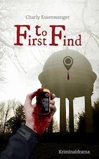First to Find - Charly Essenwanger - E-Book