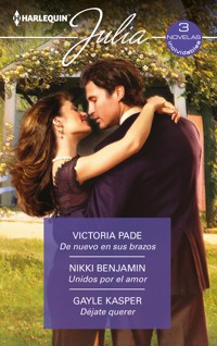 De nuevo en sus brazos - Unidos por el amor - Déjate querer - VICTORIA PADE - E-Book