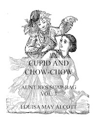 Cupid And Chow-Chow - Louisa May Alcott - E-Book