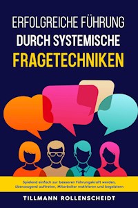 Systemische Fragetechniken - Tillmann Rollenscheidt - E-Book
