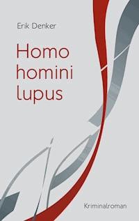Homo homini lupus - Erik Denker - E-Book