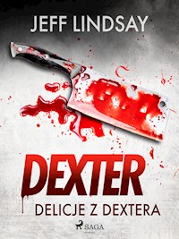 Delicje z Dextera - Jeff Lindsay - E-Book