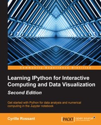 Learning IPython for Interactive Computing and Data Visualization, Second Edition - Cyrille Rossant - E-Book