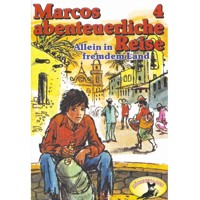 Marcos abenteuerliche Reise, Folge 4: Allein in fremdem Land - Edmondo de Amicis - Hörbuch