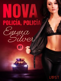 Nova 7: Policía, policía - una novela corta erótica - Emma Silver - E-Book