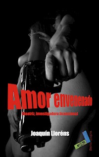 Amor envenenado - Joaquín Lloréns - E-Book